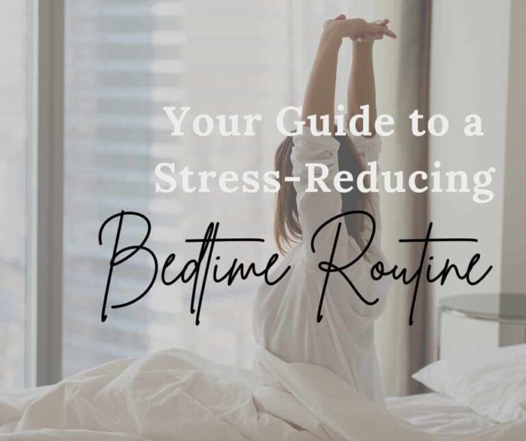 Your Guide to a Stress-Reducing Bedtime Routine