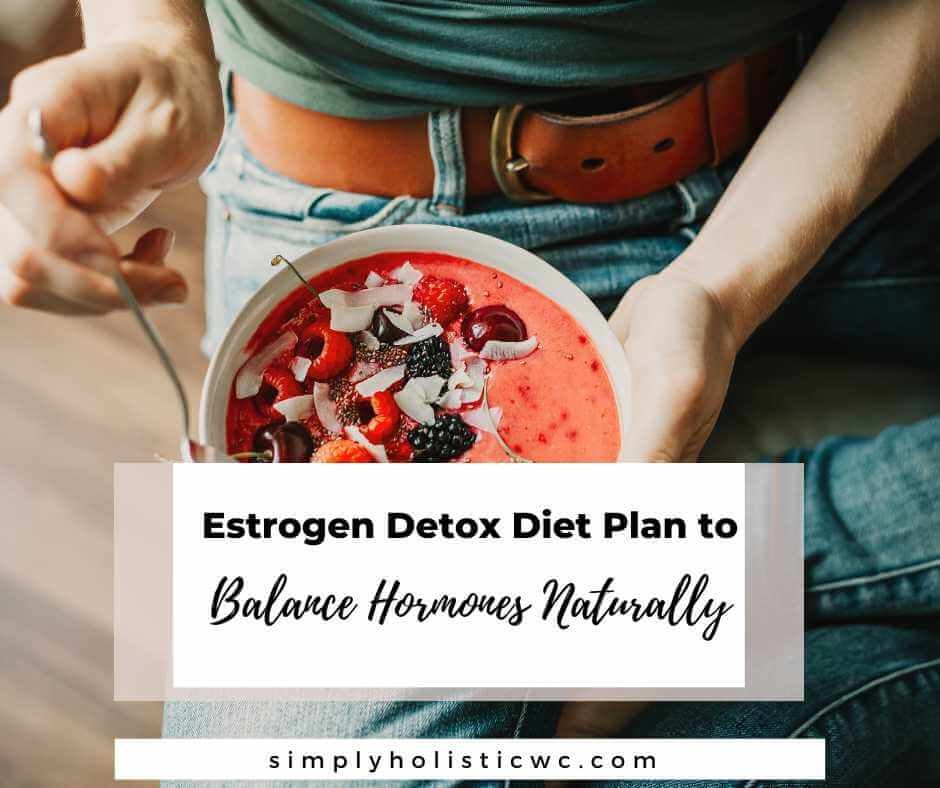 ESTROGENDETOXDIETPLANTOBALANCEHORMONESNATURALLY28129 1