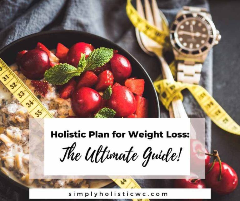 Holistic Plan for Weight Loss: The Ultimate Guide!