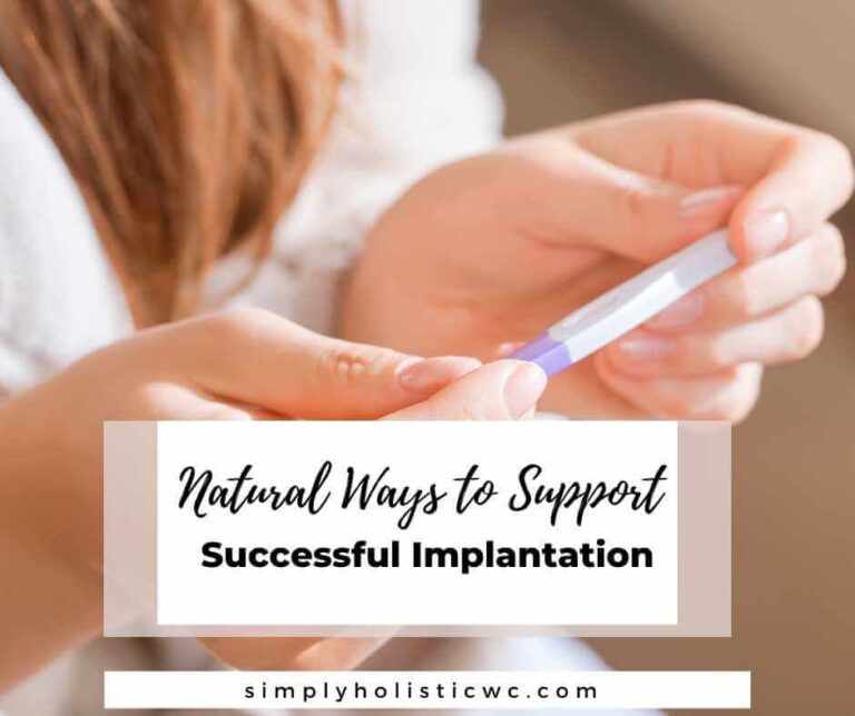 15 Natural Ways to Support Successful Implantation