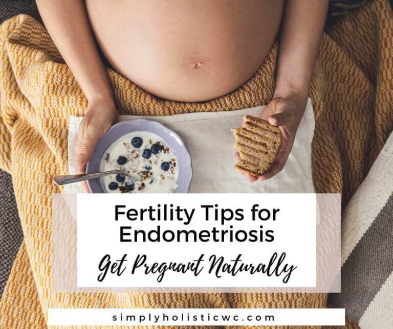 Fertility Tips for Endometriosis: Get Pregnant Naturally