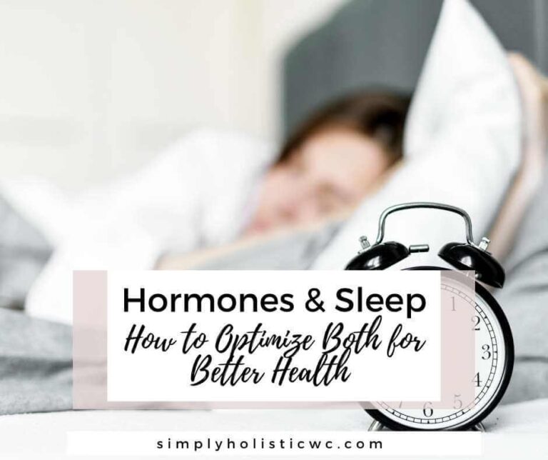 Hormones & Sleep: How to Optimize Both for Better Health 