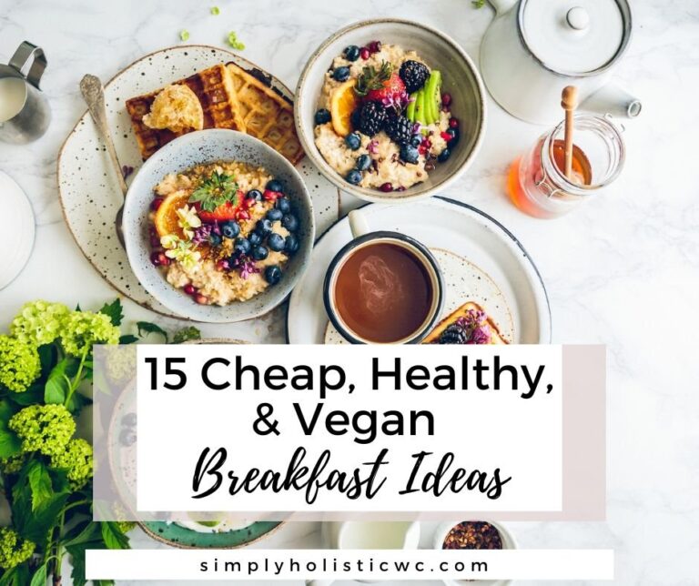 15 Cheap, Healthy, & Vegan Breakfast Ideas to Start Your Day Right