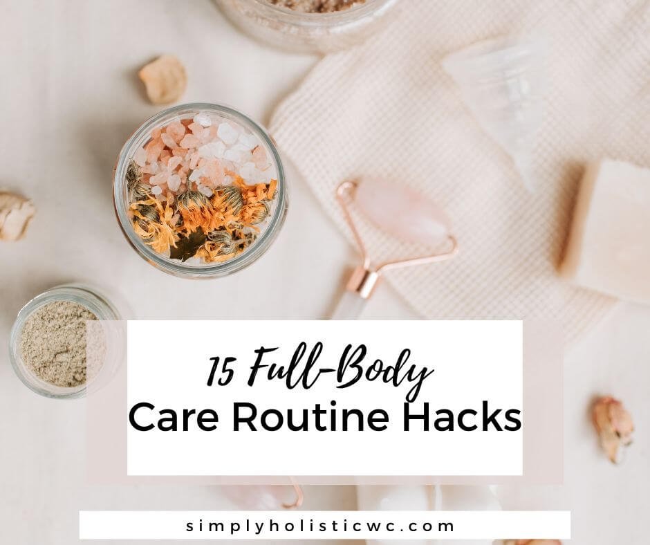 15Full BodyCareRoutineHacks1