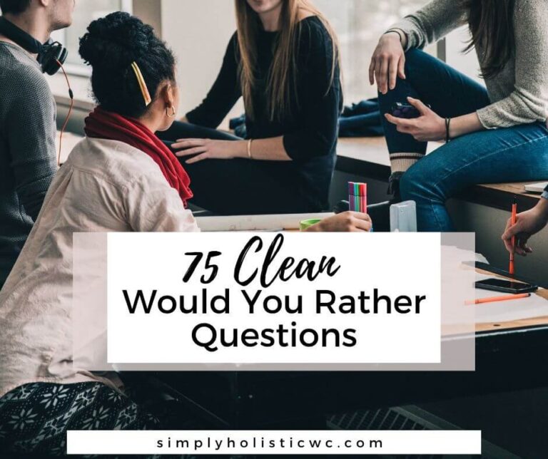 75 Clean Would You Rather Questions