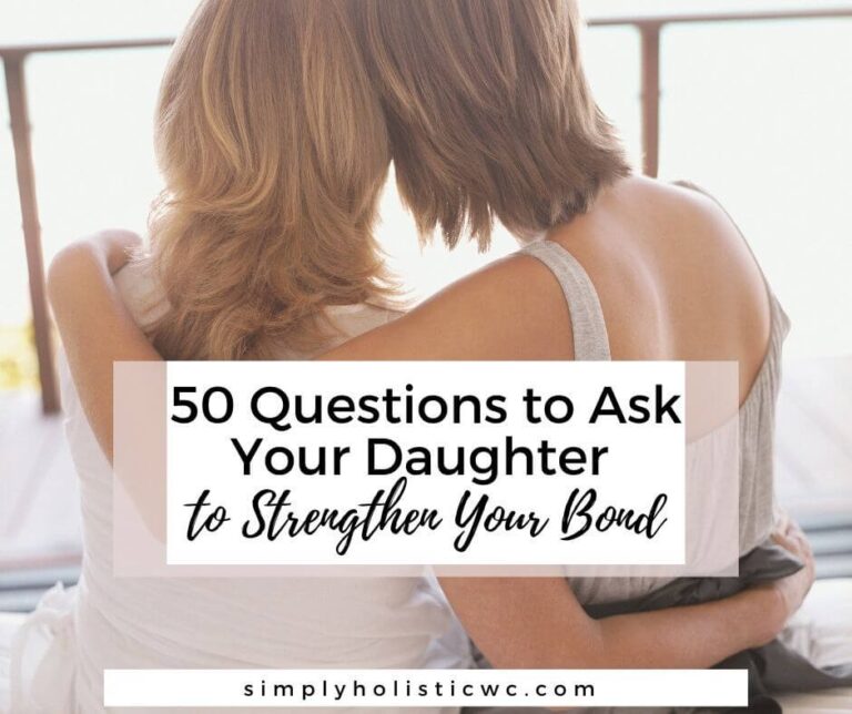 50 Questions to Ask Your Daughter to Strengthen Your Bond