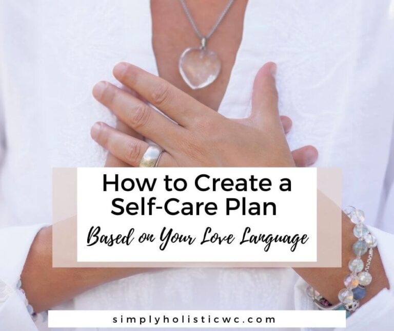 How to Create a Self-Care Plan Based on Your Love Language