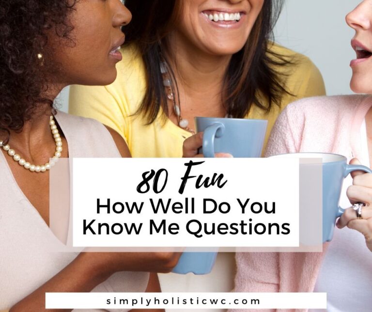 80 Fun How Well Do You Know Me Questions