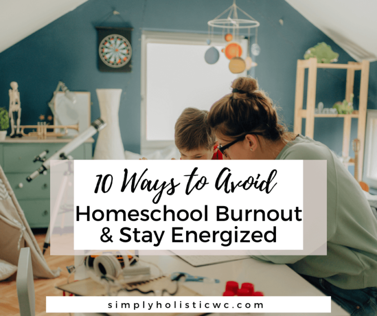 10 Ways to Avoid Homeschool Burnout and Stay Energized