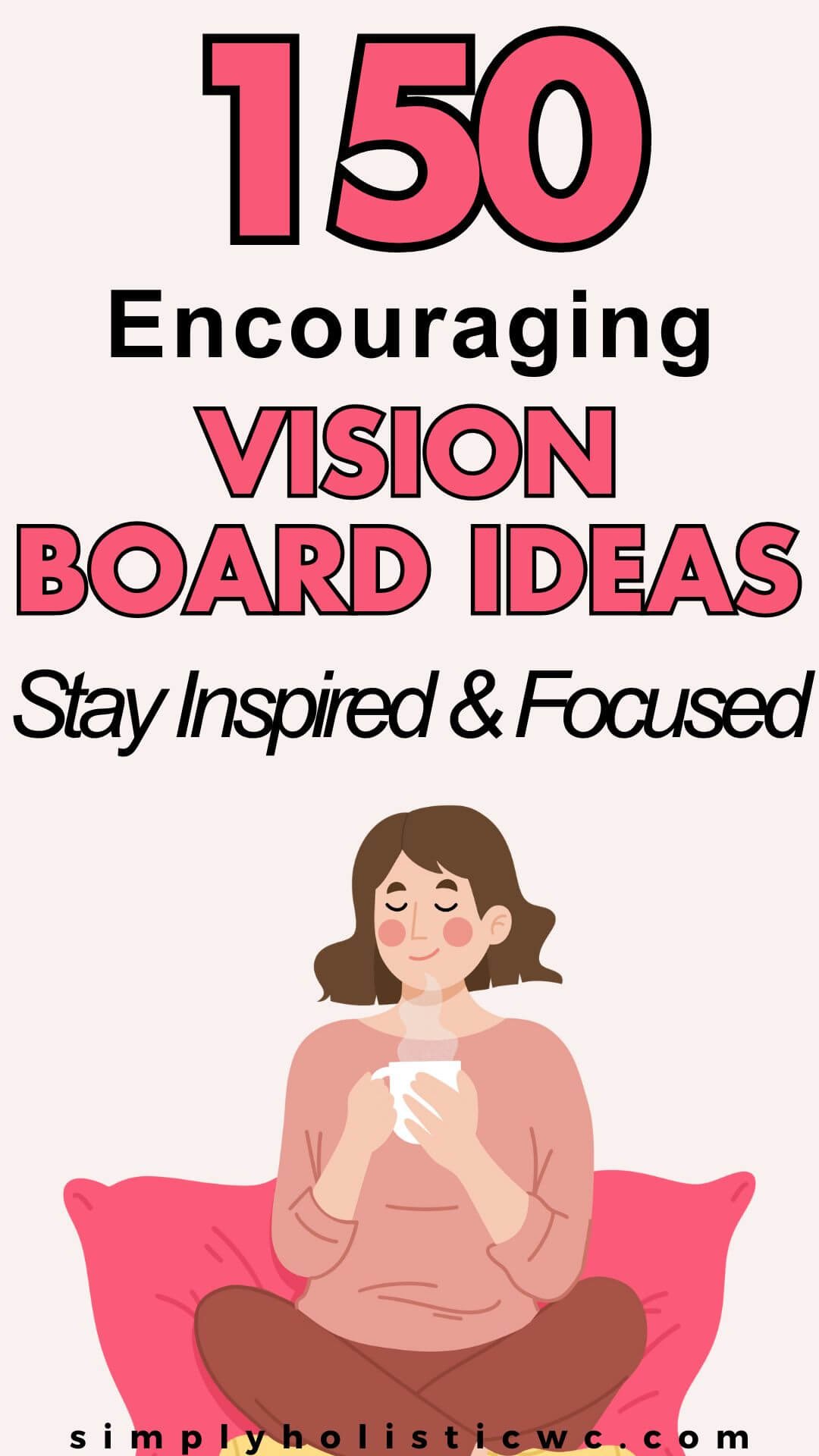 150 Vision Board Ideas to Bring Your Dreams to Life. woman drinking coffee