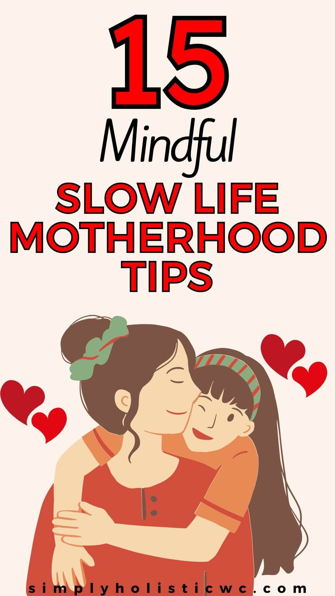 15 Peaceful Slow Motherhood Tips