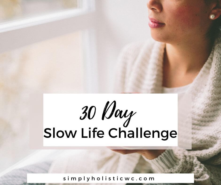 30 Day Slow Life Challenge