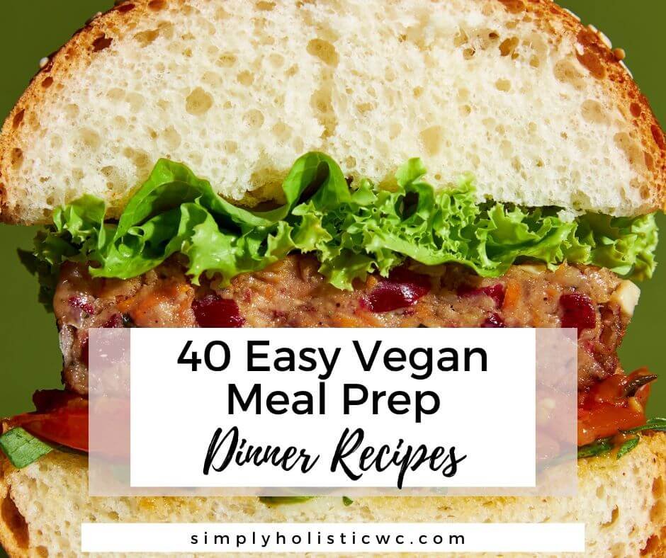 40 Easy Vegan Meal Prep Dinner Recipes (1).jpg