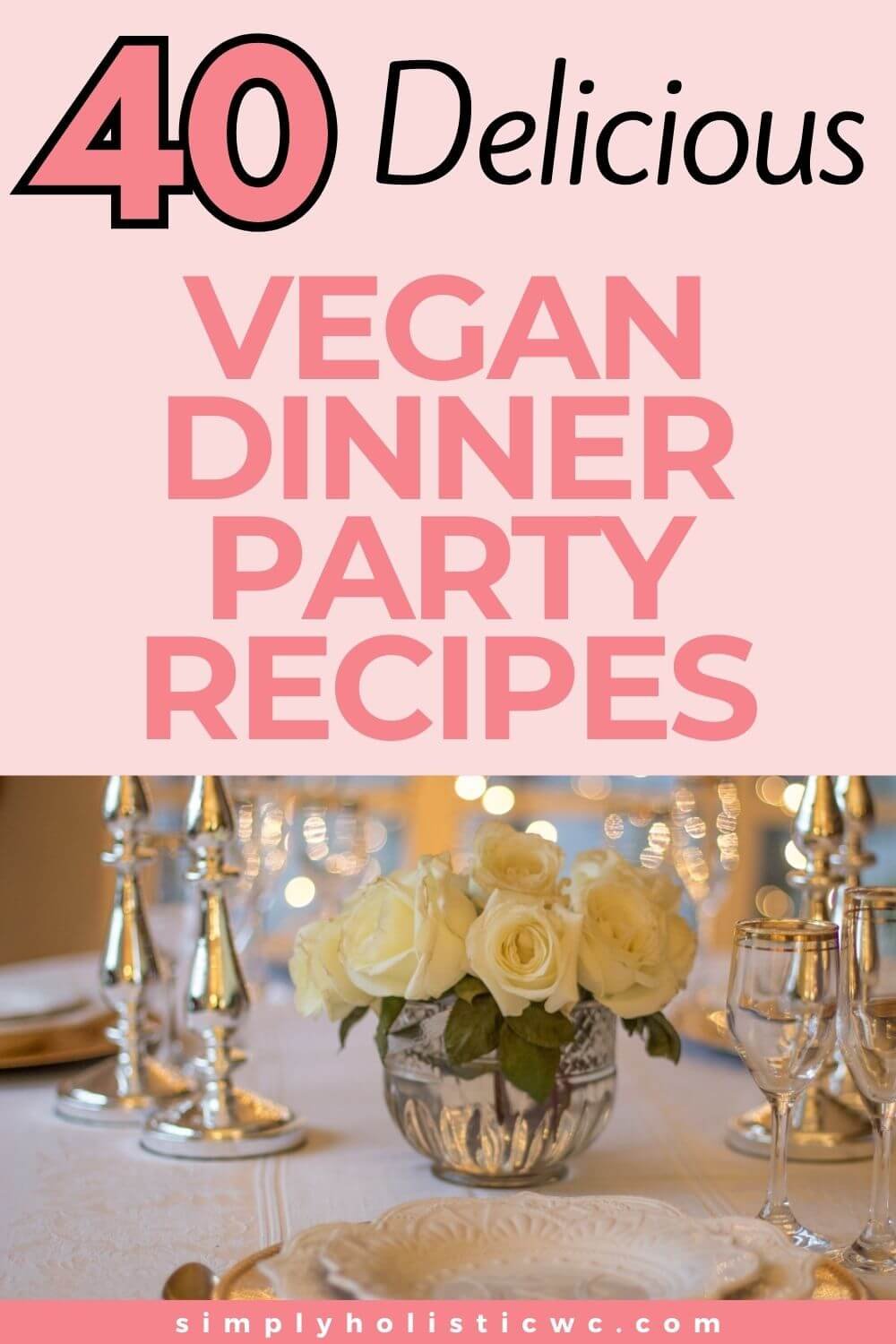 40 Vegan Dinner Party Recipes  (2) (1).jpg