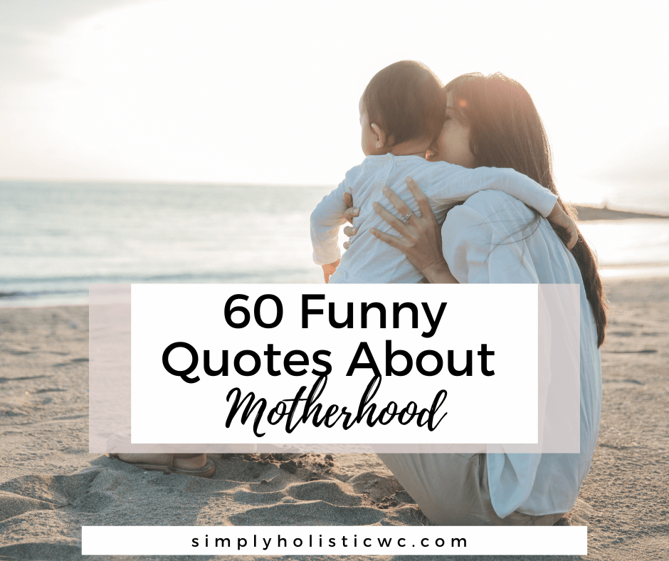 60 Funny Quotes About Motherhood. mom and child