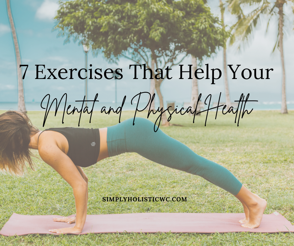 7 Exercises That Help Your Mental and Physical Health