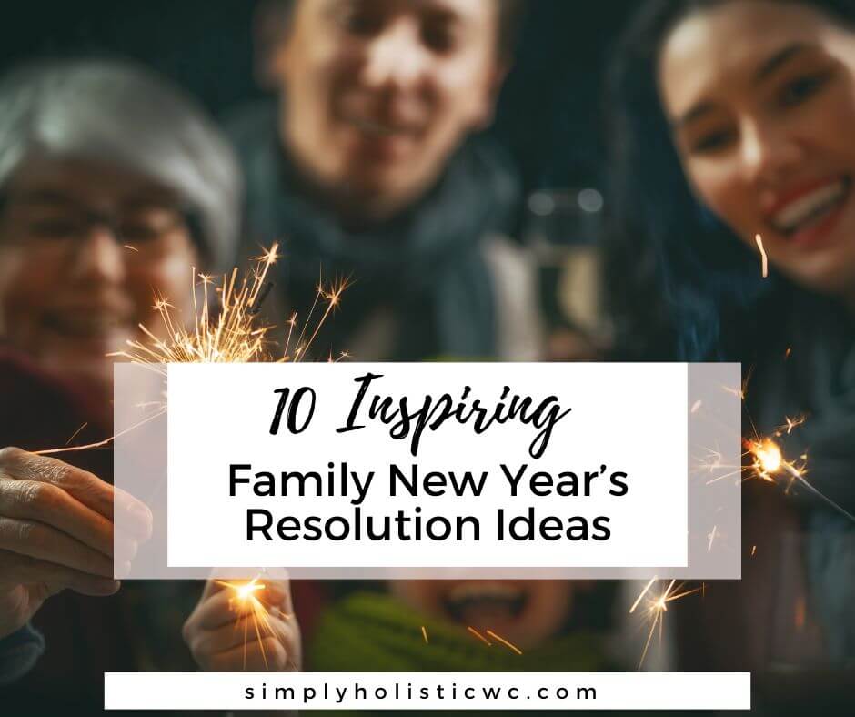 10 Inspiring Family New Year’s Resolution Ideas