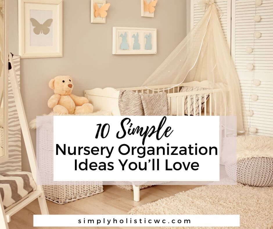 10 Simple Nursery Organization Ideas You’ll Love