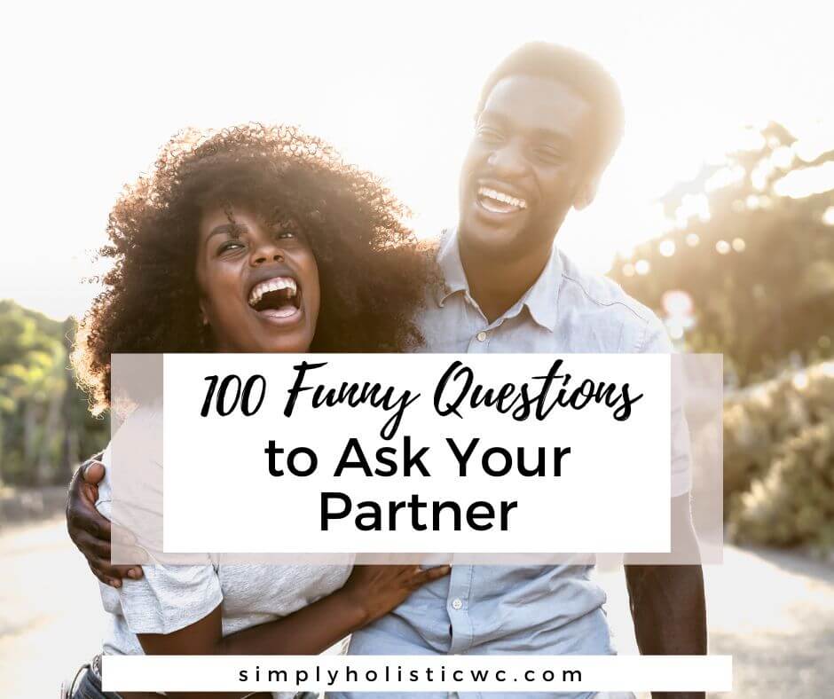 100 Funny Questions to Ask Your Partner