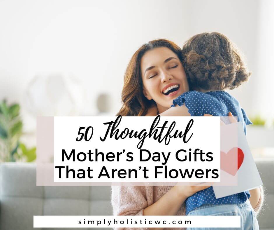 50 Thoughtful Mothers Day Gifts That Arent Flowers 1